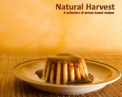 Natural Harvest - A Collection of Semen-Based Recipes von Fotie Photenhauer (Paperback) – Lulu DE; Cumswap SFW 