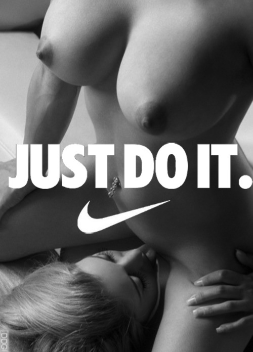 Just do it.; Big Tits Lesbian Hot Stylish 